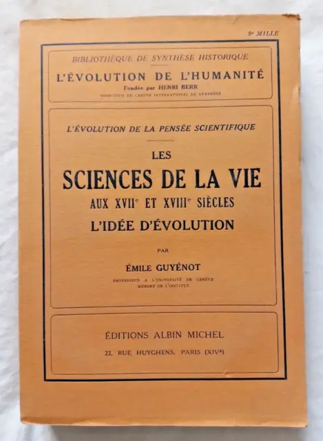 Les Sciences de la Vie aux XVIIe et XVIIIe siècles : Idée d' Evolution Guyénot