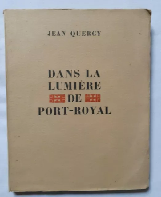 Dans la lumière de Port-Royal par Jean Quercy Bois gravés par Prost EO N°