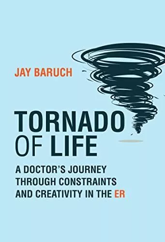 Tornado of Life: A Doctor's Tales of Co..., Baruch, Jay