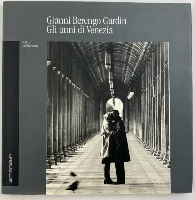 Gli anni di Venezia - Gianni Berengo Gardin - fotografia testo fotografico