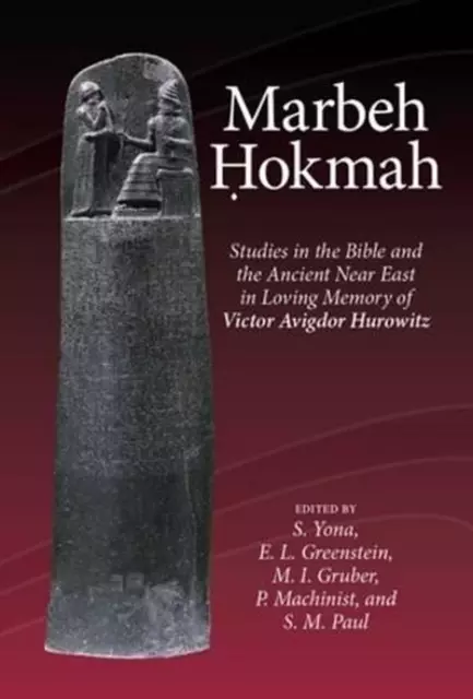 Marbeh okmah: Studies in the Bible and the Ancient Near East in Loving Memory of