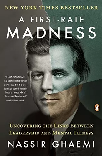 A First-Rate Madness: Uncovering the Links Between Leadership and Mental Illnes