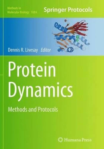 PROTEIN DYNAMICS: METHODS and Protocols (Methods in Molecular Biology ...
