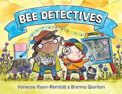 Bee Detectives by Brenna Quinlan, Vanessa Ryan-Rendall (Hardcover, 2021)