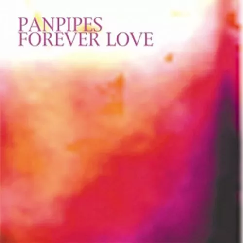 Various Artists : Panpipes: Forever Love CD (2003) ***NEW*** Fast and FREE P & P