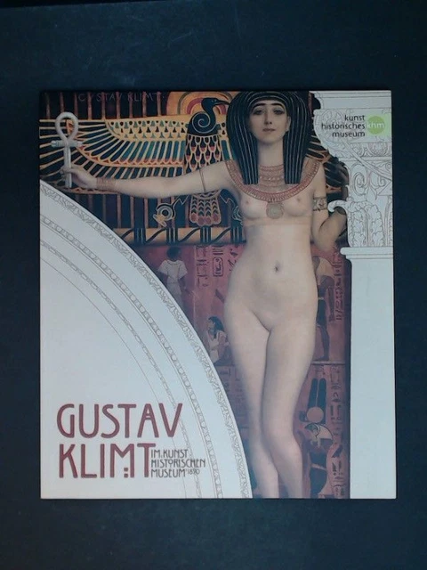 Gustav Klimt im Kunsthistorischen Museum. Eine Ausstellung des Kunsthistorischen