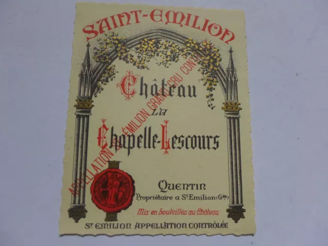 étiquette ancienne VIN Château la CHAPELLE-LESCOURS  grand cru  ST-EMILION