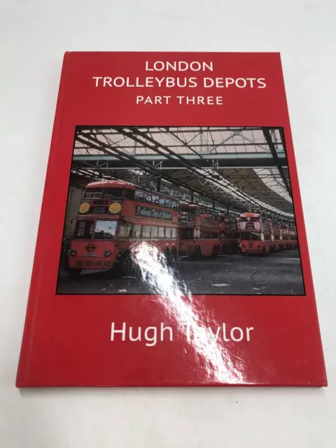London Trolleybus Depots Part Three Hugh Taylor Hardcover Book T2041 M29