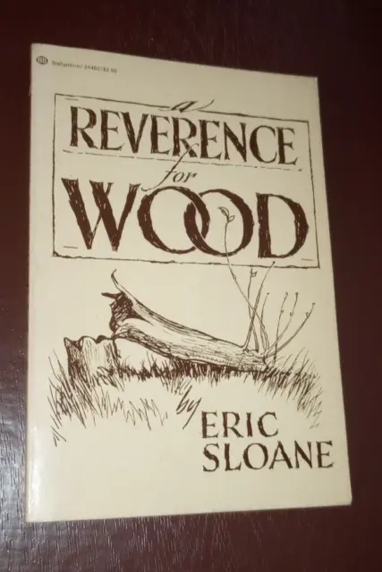 A Reverence for Wood - Paperback By Sloane, Eric - GOOD