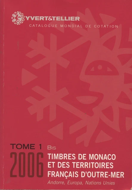 Catalogue Yvert & Tellier 2006 T.1bis - TIMBRES DE MONACO et des DOM / TOM