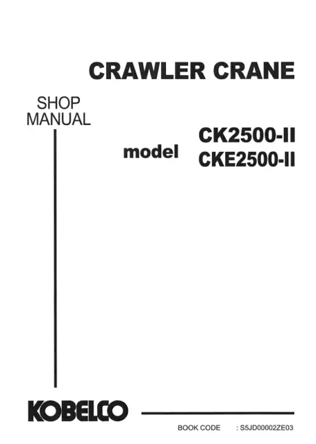 Kobelco Crawler Crane Ck2500-Ii  Cke2500-Ii Excavator Service Manual Comb Binded