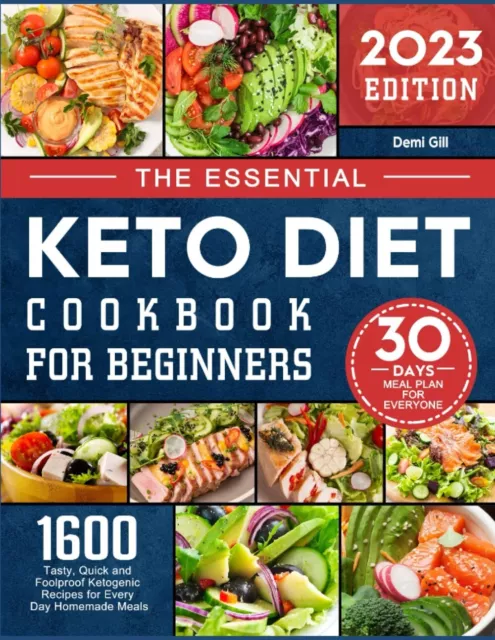 The Complete Keto Diet Book For Beginners: Cookbook 2023 Low-Carb Recipe