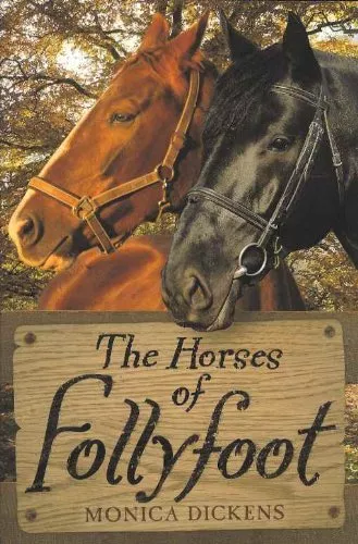 The Horses of Follyfoot By Monica Dickens. 9781849396813