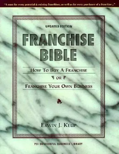 Franchise Bible: How to Buy a Franchise or Franchise Your Own Business