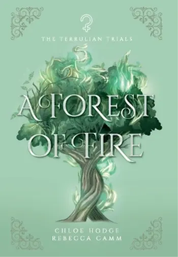 Chloe Hodge Rebecca Camm A Forest of Fire (Relié) Terrulian Trials