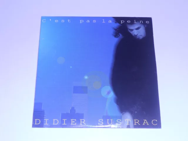 Didier Sustrac - C'est Pas La Peine - cd promo 1 titre (neuf scellé)