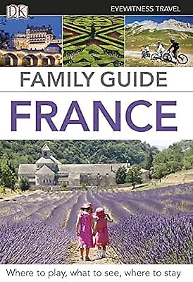 Eyewitness Travel Family Guide France (DK Eyewitness Travel Family Guides), Auth
