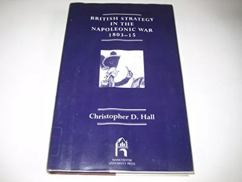 British Strategy in the Napoleonic War (Sandpiper Books) (War, Armed Forces, and