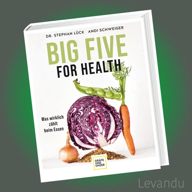 BIG FIVE FOR HEALTH | STEPHAN LÜCK & SCHWEIGER | Was wirklich zählt beim Essen