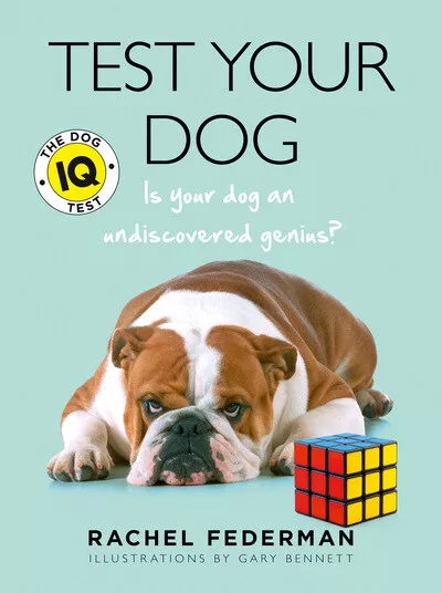 Test your dog: the dog IQ test : is your dog an undiscovered genius? by Rachel