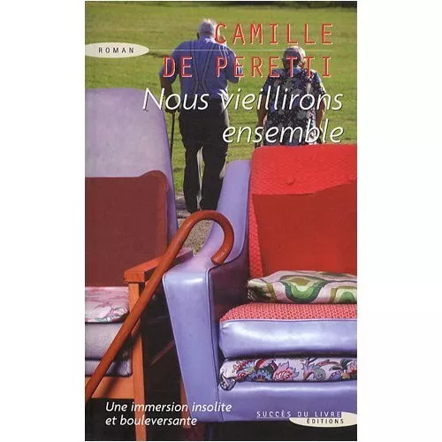 Nous vieillirons ensemble.Camille De PERETTI.Succes du livre  P004