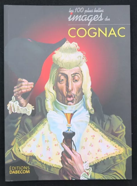 Livre Les 100 plus belles images de COGNAC poster book collection