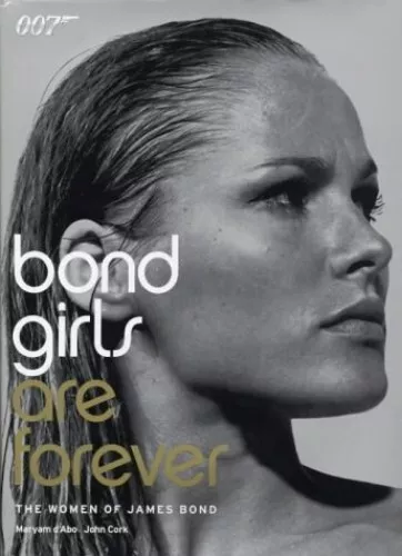 Bond Girls Are Forever: The Women of James Bond by Cork, John Hardback Book The