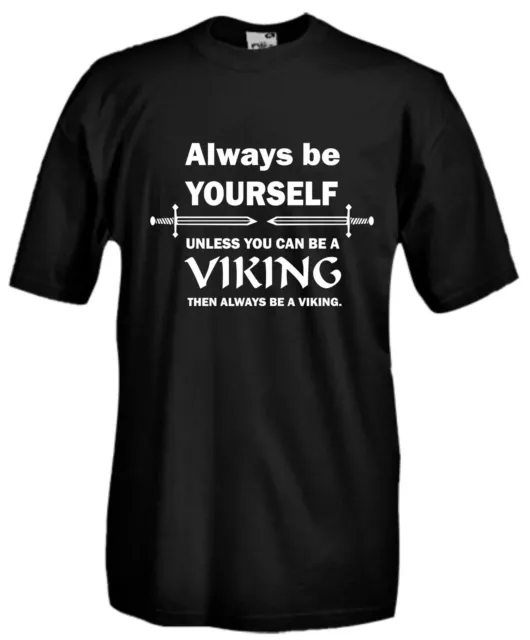 T-shirt J874 Always Be Yourself Unless You Can Be A Vikings Maglia SerieTV