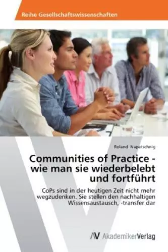 Communities of Practice - wie man sie wiederbelebt und fortführt CoPs sind  2725