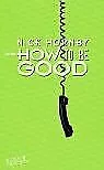 How to be Good de Nick Hornby | Livre | état bon