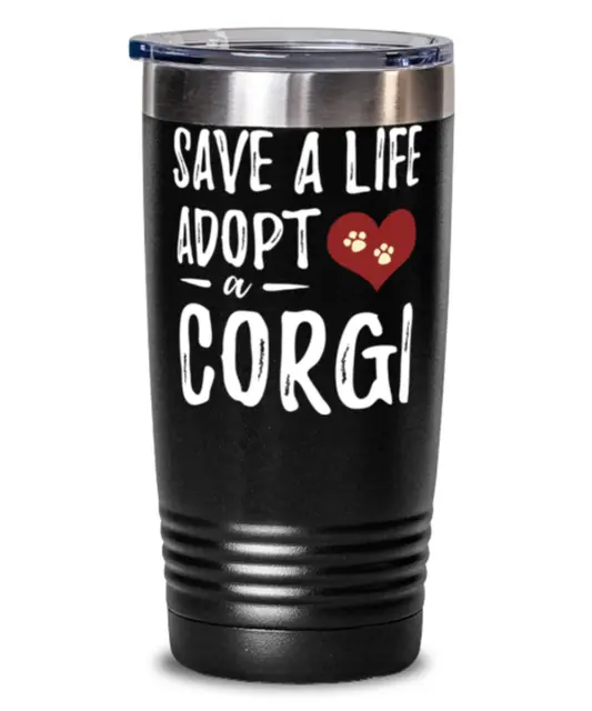 Save A Life Adopt A Corgi 20oz Tumbler Mug Mug For Rescue Dog Mom