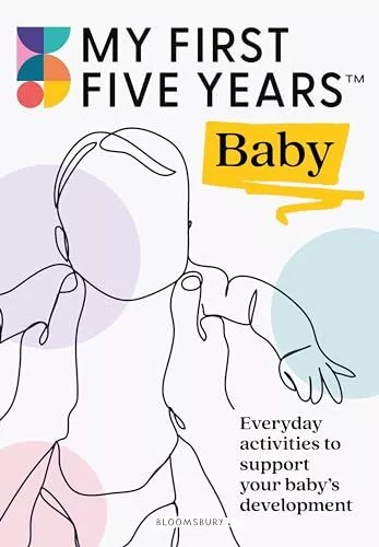 My First Five Years Baby: Everyday ..., My First Five Y