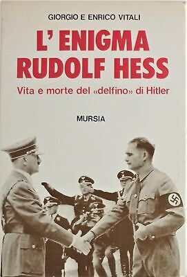 G. e E. Vitali - L'enigma Rudolf Hess - ed. 1987 Mursia