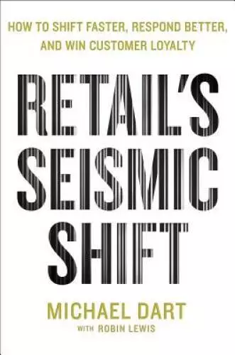 Retails Seismic Shift: How to Shift Faster, Respond Better, and Wi - ACCEPTABLE