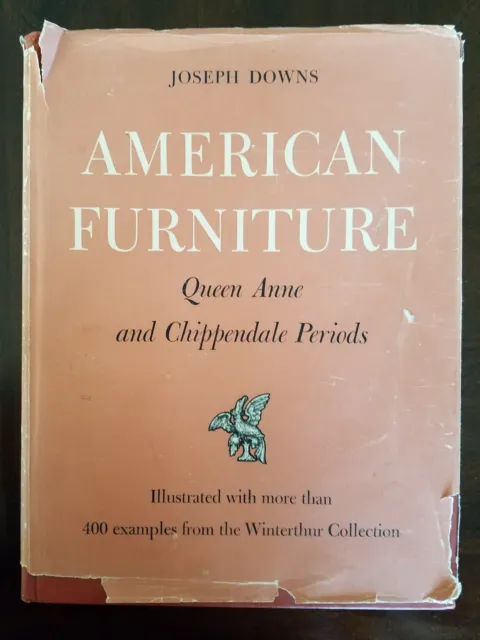 AMERICAN FURNITURE, QUEEN ANNE AND CHIPPENDALE PERIODS: JOSEPH DOWNS 1952 HC ab