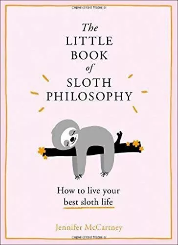 The Little Book of Sloth Philosophy By Jennifer McCartney