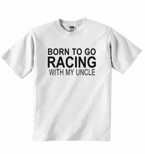 Born To Go Racing With My Uncle Baby T-Shirt Tees Clothing For Boys & Girls
