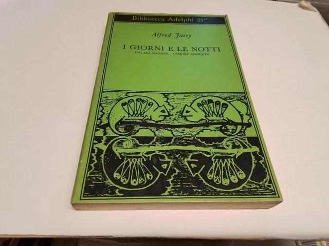 A. JARRY, I GIORNI E LE NOTTI, ADELPHI 1969, 18d23