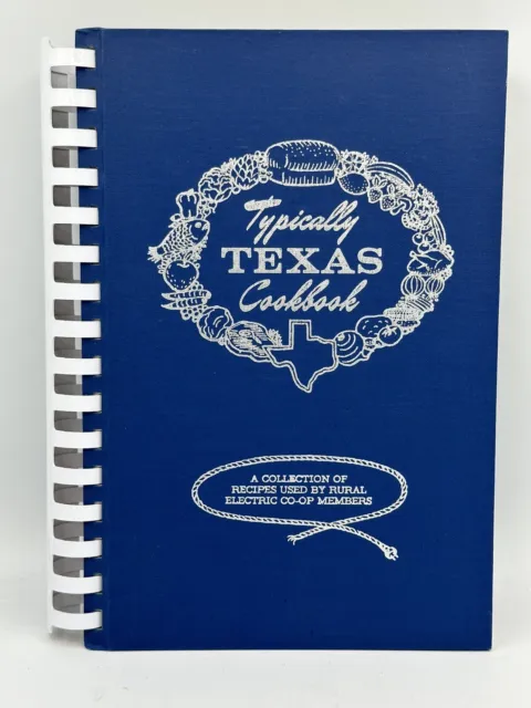 TYPICALLY TEXAS COOKBOOK Collection Of Recipes Used By Rural Electric Co-Op 1970