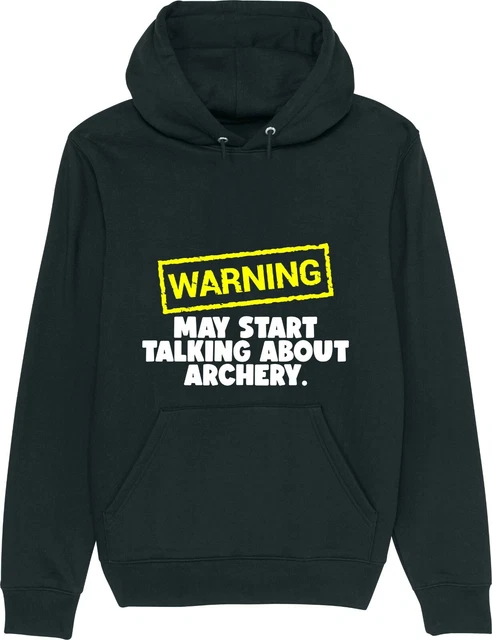 Felpa con cappuccio unisex slogan divertente Warning May Start Talking About ARCHERY arco e freccia
