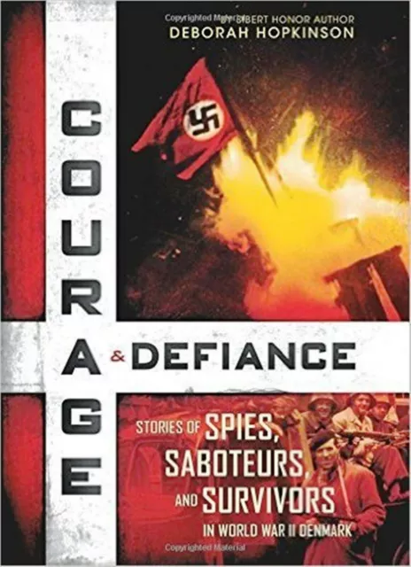 Courage and Defiance: Stories of Spies Saboteurs and Survivors in World War II