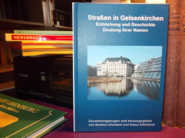 Straßen in Gelsenkirchen - Entstehung Geschichte Deutung / Kloubert Ellenbeck