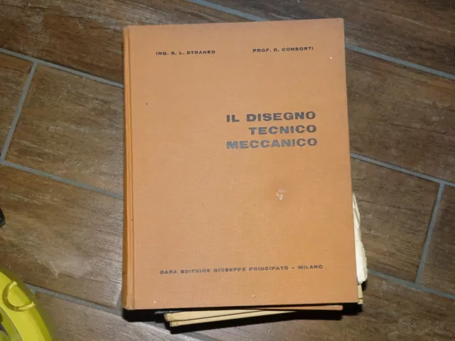 Ing Straneo E Prof Consorti Il Disegno Tecnico Meccanico Stampato Nel 1961
