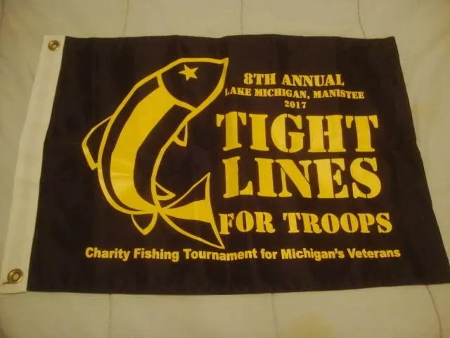 Boat Flag TIGHT LINES FOR TROOPS Fishing Tournament Michigan Veterans Manistee!