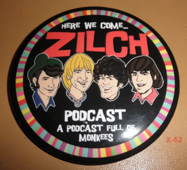 The Monkees button Zilch podcast promo pin (3 inch diameter) toy
