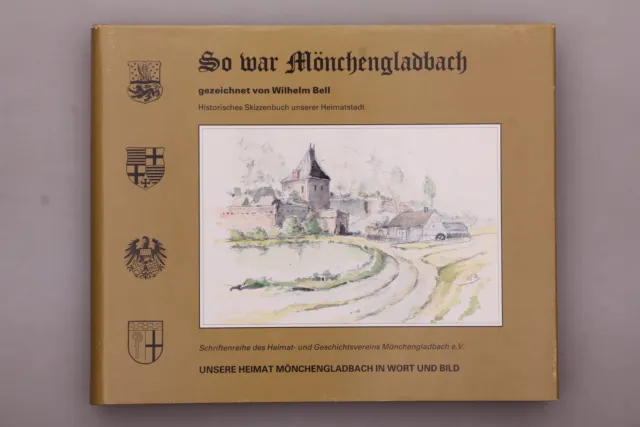 150444 Bell SO WAR MÖNCHENGLADBACH GEZEICHNET Skizzenbuch unserer Heimatstadt