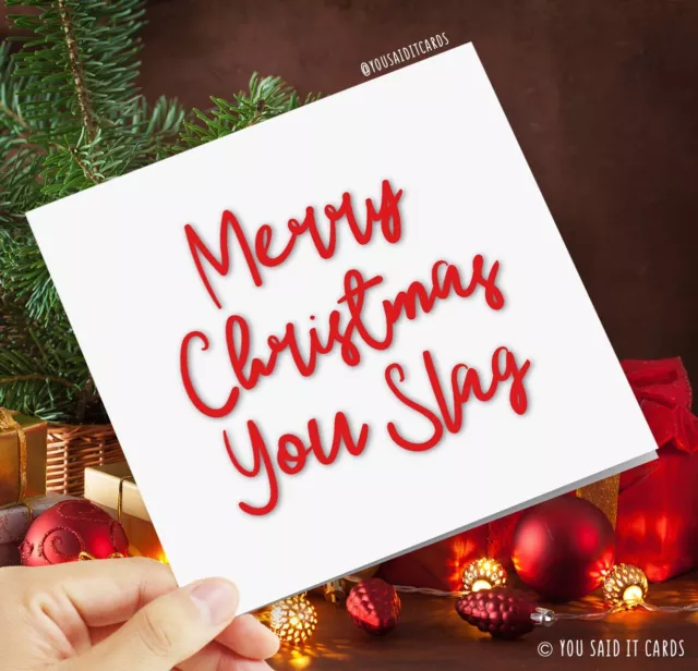 Merry Christmas you slag / Funny Rude Offensive Novelty Witty / Christmas Card