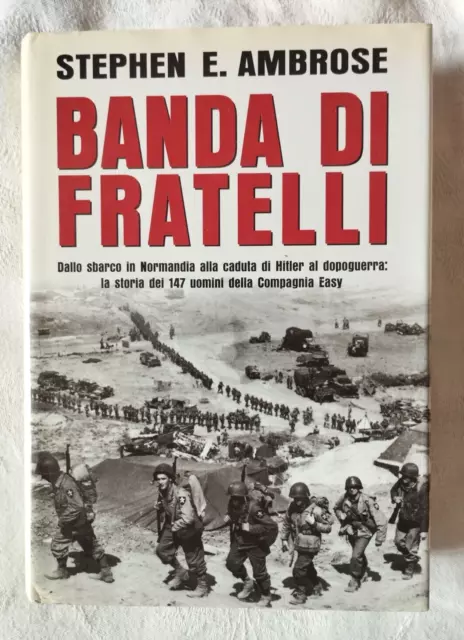 Banda di fratelli - Stephen E. Ambrose - Ed. Mondolibri - Longanesi - 2001