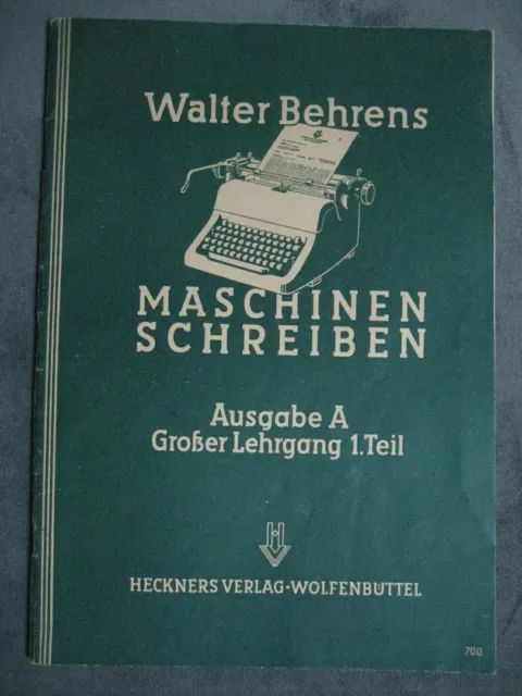 Walter Behrens Maschinenschreiben Großer Lehrgang Teil 1 Heckners Verlag 1957