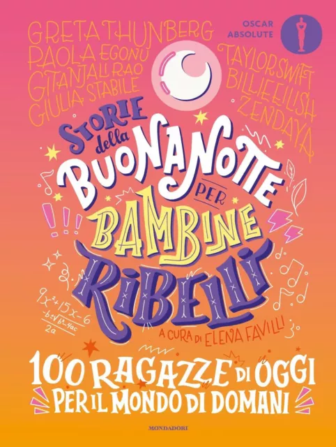 Storie della buonanotte per bambine ribelli. 100 ragazze di oggi per il mo...